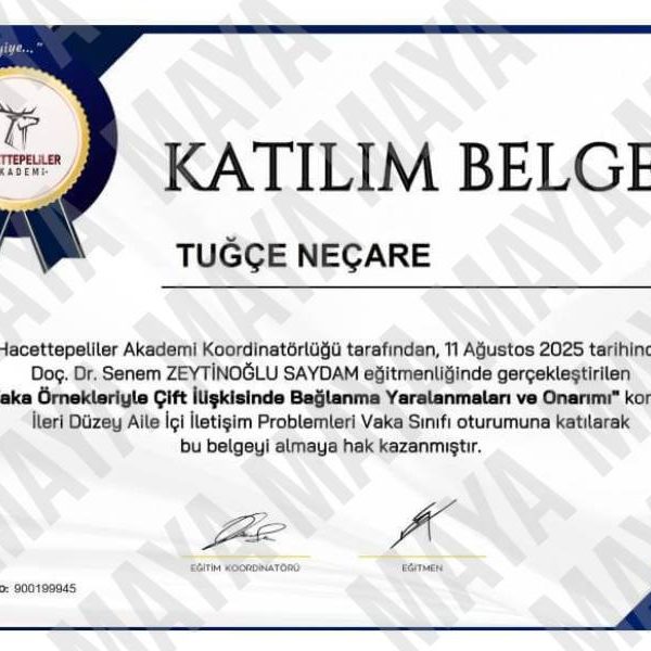 Maya Aile Danışmanlığı Danışman Tuğçe Neçare Çift İlişkisinde Bağlanma Yaralanmaları ve Onarımı Sertifikası
